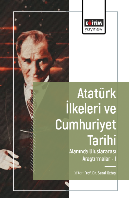 Atatürk İlkeleri ve Cumhuriyet Tarihi Alanında Uluslararası Araştırmal