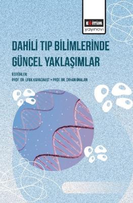 Dahili Tıp Bilimlerinde Güncel Yaklaşımlar Ufuk Karadavut