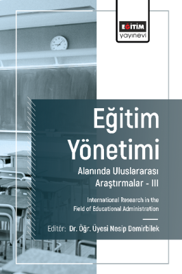 Eğitim Yönetimi Alanında Uluslararası Araştırmalar- III Nesip Demirbil