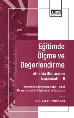 Eğitimde Ölçme ve Değerlendirme Alanında Uluslararası Araştırmalar -II