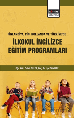 Finlandiya Çin Hollanda ve Türkiyede İlkokul İngilizce Eğitim Programl