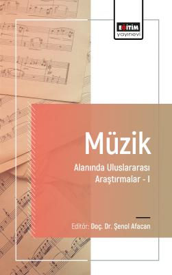 Müzik Alanında Uluslararası Araştırmalar I Şenol Afacan