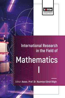 International Research in the Field of Mathematics I Nazmiye Gönül Bil