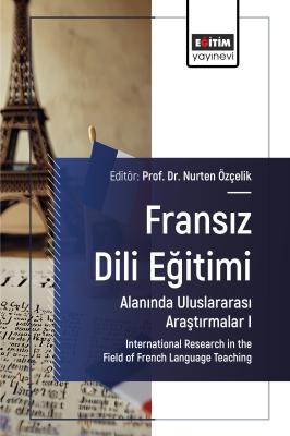 Fransız Dili Eğitimi Alanında Uluslararası Araştırmalar I Nurten Özçel