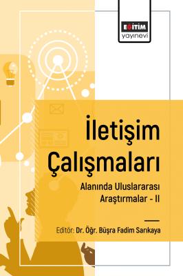 İletişim Çalışmaları Alanında Uluslararası Araştırmalar II Büşra Fadim