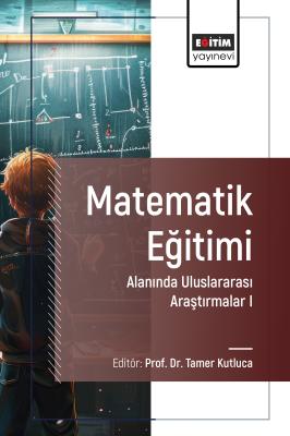 Matematik Eğitimi Alanında Uluslararası Araştırmalar I Tamer Kutluca