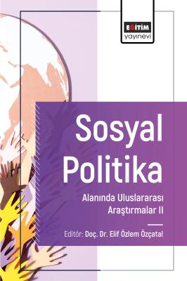 Sosyal Politika Alanında Uluslararası Araştırmalar II Elif Özlem Özçat