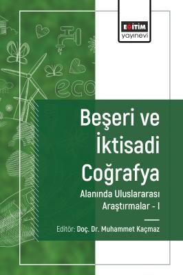 Beşeri ve İktisadi Coğrafya Alanında Araştırmalar I Muhammet Kaçmaz