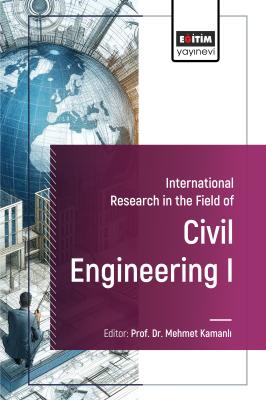 International Research in the Field of Civil Engineering I Mehmet Kama