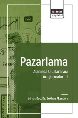 Pazarlama Alanında Uluslararası Araştırmalar Gökhan Akandere