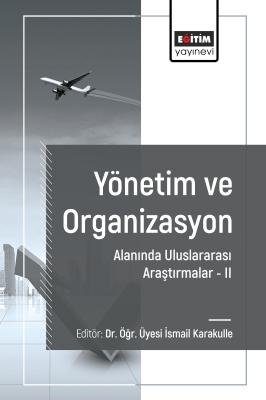 Yönetim ve Organizasyon Alanında Araştırmalar II İsmail Karakulle