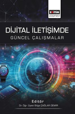 Dijital İletişimde Güncel Çalışmalar Bilge Çağlar Demir