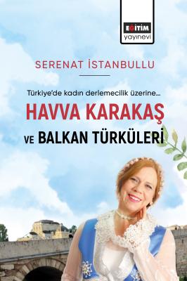 Havva Karakaş ve Balkan Türküleri Serenat İstanbullu