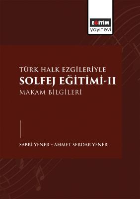 Türk Halk Ezgileriyle Solfej Eğitimi-II Sabri Yener