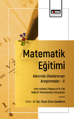 Matematik Eğitimi Alanında Uluslararası Araştırmalar –II Özlem Çeziktü