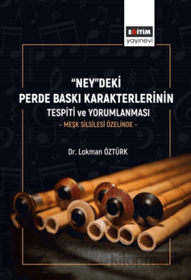 “Ney”deki Perde Baskı Karakterlerinin Tespiti Ve Yorumlanması -Meşk Si