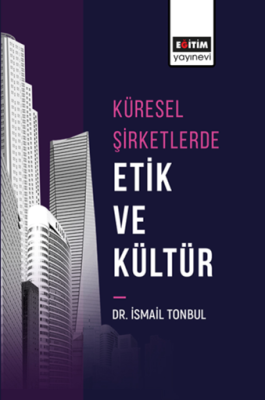 Küresel Şirketlerde Etik ve Kültür İsmail Tonbul