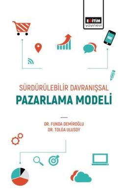 Sürdürülebilir Davranışsal Pazarlama Modeli Funda Demiroğlu