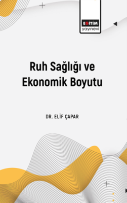 Ruh Sağlığı ve Ekonomik Boyutu Elif Çapar