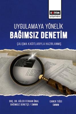 Uygulamaya Yönelik Bağımsız Denetim Çalışma Kağıtlarıyla Hazırlanmış G