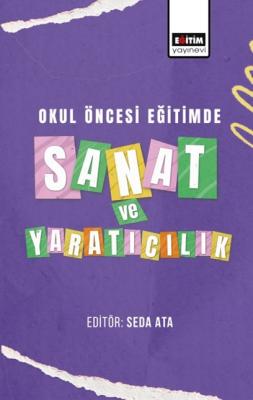 Okul Öncesi Eğitimde Sanat ve Yaratıcılık Seda Ata