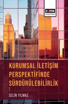 Kurumsal İletişim Perspektifinde Sürdürülebilirlik Selin Yılmaz