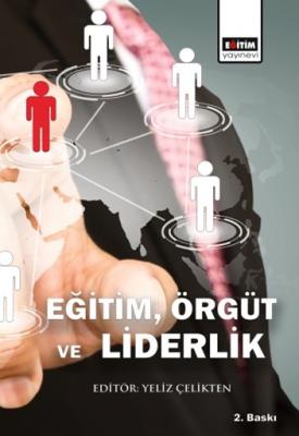 Eğitim, Örgüt ve Liderlik Yeliz Çelikten