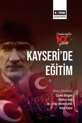 Cumhuriyetin 100. Yılında Kayseri’de Eğitim Cuma Doğan