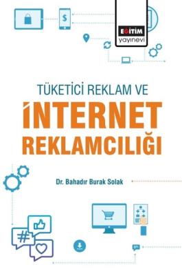 Tüketici, Reklam Ve İnternet Reklamcılığı Bahadır Burak Solak