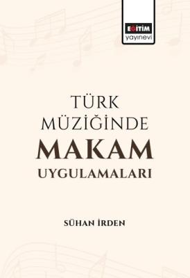 Türk Müziğinde Makam Uygulamaları Sühan İrden