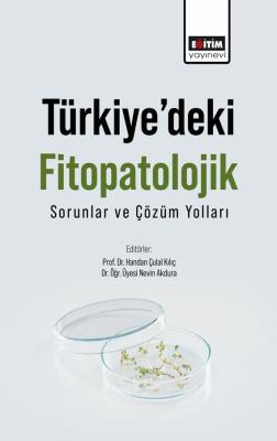 Türkiye’deki Fitopatolojik Sorunlar Ve Çözüm Yolları Handan Çulal Kılı