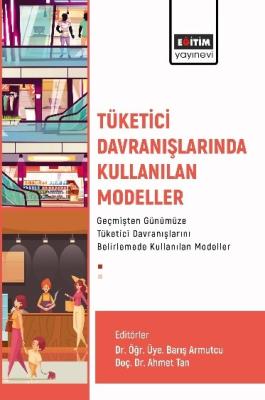 Tüketici Davranışlarında Kullanılan Modeller Barış Armutcu