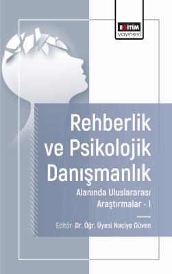 Rehberlik ve Psikolojik Danışmanlık Alanında Araştırmalar I Naciye Güv