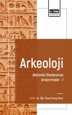 Arkeoloji Alanında Uluslararası Araştırmalar Savaş Altun