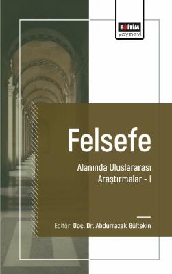 Felsefe Alanında Uluslararası Araştırmalar I Abdurrazak Gültekin