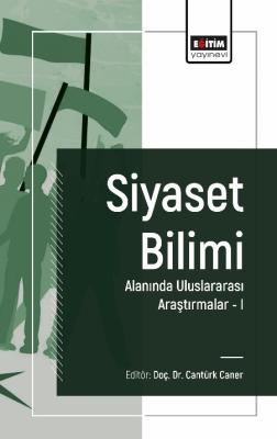 Siyaset Bilimi Alanında Uluslararası Araştırmalar I Cantürk Caner