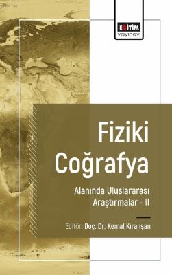 Fiziki Coğrafya Alanında Uluslararası Araştırmalar II Kemal Kıranşan