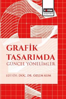 Grafik Tasarımda Güncel Yönelimler Özlem Kum