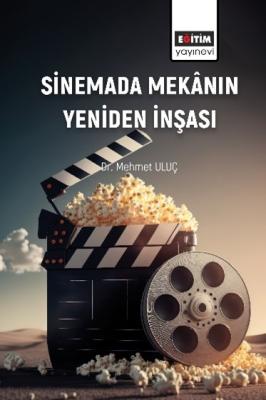 Sinemada Mekânın Yeniden İnşası Mehmet Uluç