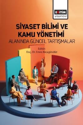 Siyaset Bilimi ve Kamu Yönetimi Alanında Güncel Tartışmalar Emre Akcag