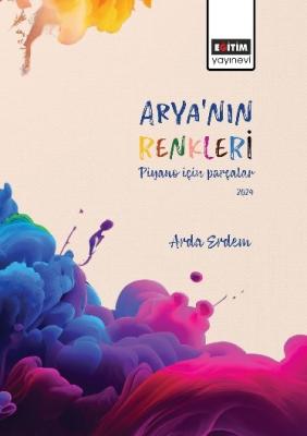 Arya’nın Renkleri Piyano İçin Parçalar Arda Erdem