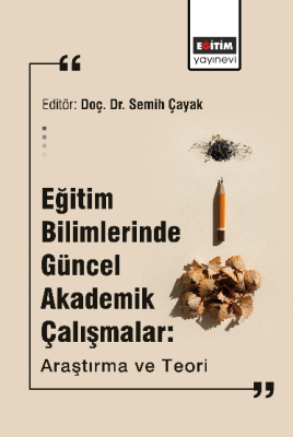 Eğitim Bilimlerinde Güncel Akademik Çalışmalar: Araştırma Ve Teori Sem