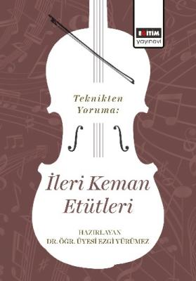 Teknikten Yoruma: İleri Keman Ezgi Yürümez