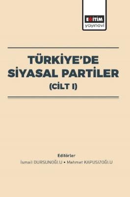 Türkiye’de Siyasal Partiler (Cilt I) İsmail Dursunoğlu