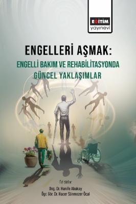 Engelleri Aşmak Engelli Bakım ve Rehabilitasyonda Güncel Yaklaşımlar H