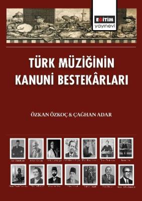 Türk Müziğinin Kanuni Bestekârları Özkan Özkoç