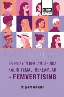 Televizyon Reklamlarında Kadın Temalı Reklamlar-Femvertising Şadiye Nu