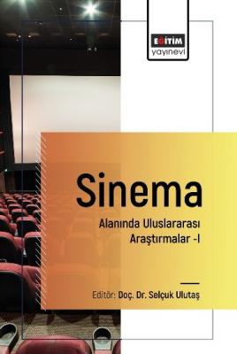 Sinema Alanında Uluslararası Araştırmalar–I Selçuk Ulutaş