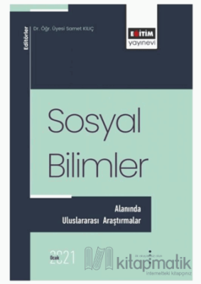 Sosyal Bilimler Alanında Uluslararası Araştırmalar Samet Kılıç